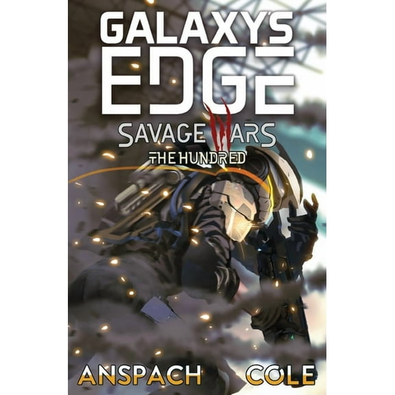 Galaxy's Edge: Savage Wars The Hundred, Book 3, (Paperback)