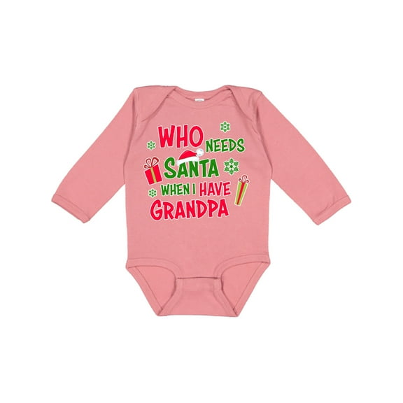 Inktastic Who Needs Santa when I Have Grandpa Boys or Girls Long Sleeve Baby Bodysuit