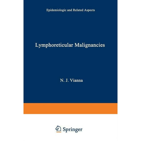 Lymphoreticular Malignancies: Epidemiologic and Related Aspects, (Paperback)