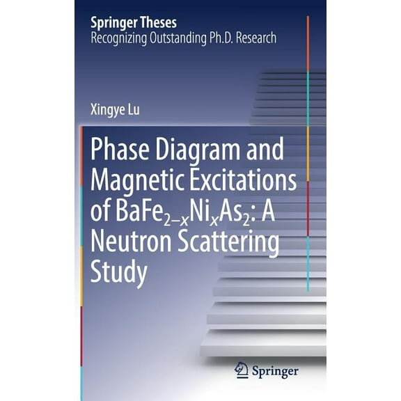 Springer Theses Phase Diagram and Magnetic Excitations of Bafe2-Xnixas2: A Neutron Scattering Study, (Hardcover)