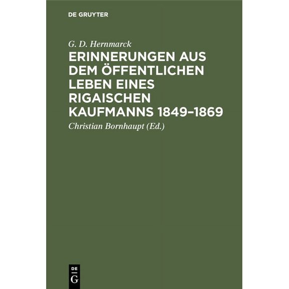 Erinnerungen aus dem öffentlichen Leben eines Rigaischen Kaufmanns 1849-1869, (Hardcover)