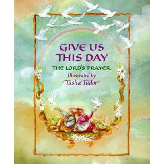 Pre-Owned Give Us This Day: The Lord's Prayer (Hardcover) by Tasha Tudor