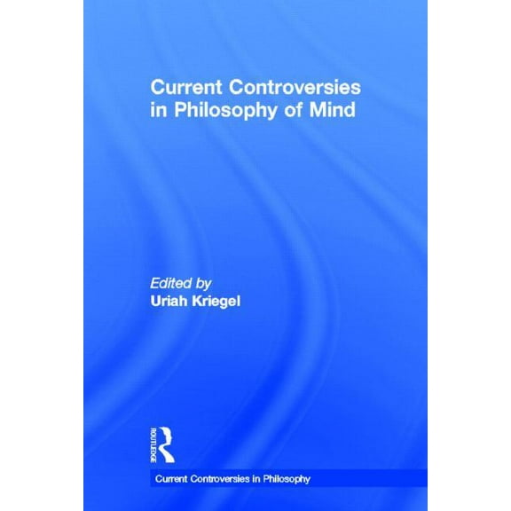 Current Controversies in Philosophy Current Controversies in Philosophy of Mind, (Hardcover)
