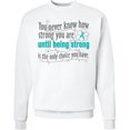 thumbnail image 2 of Inktastic Ovarian Cancer Being Strong Adult Sweatshirt, 2 of 4