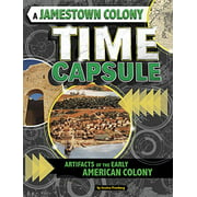 A Jamestown Colony Time Capsule: Artifacts of the Early American Colony (Time Capsule History)