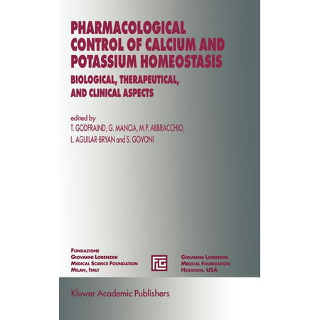 Medical Science Symposia: Pharmacological Control of Calcium and Potassium Homeostasis: Biological, Therapeutical, and Clinical Aspects (Hardcover)