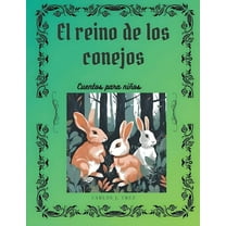 El reino de los conejos: Cuentos para niÃ±os, (Paperback)