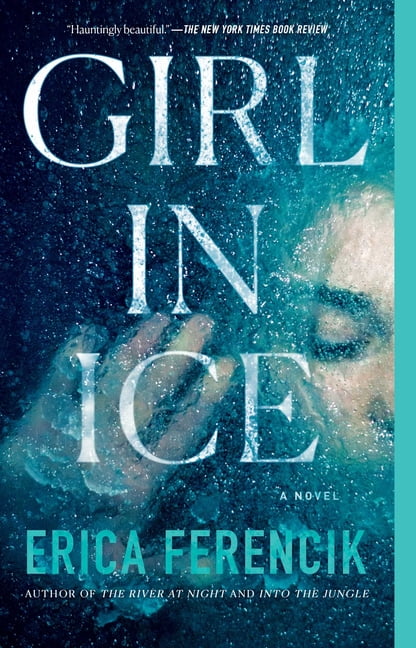 Erica Ferencik Girl in Ice (Paperback)