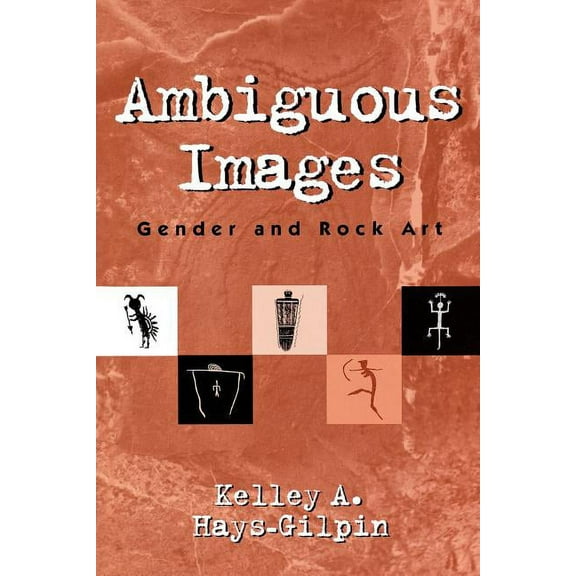 Gender and Archaeology Ambiguous Images: Gender and Rock Art, (Paperback)