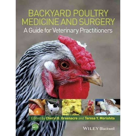 Backyard Poultry Medicine and Surgery: A Guide for Veterinary Practitioners