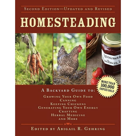 Back to Basics Guides Homesteading: A Backyard Guide to Growing Your Own Food, Canning, Keeping Chickens, Generating Your Own Energy, Crafting, (Hardcover)