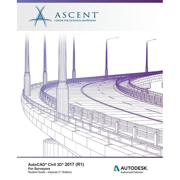 AutoCAD Civil 3D 2017 (R1) For Surveyors - Imperial: Autodesk Authorized Publisher (Paperback)