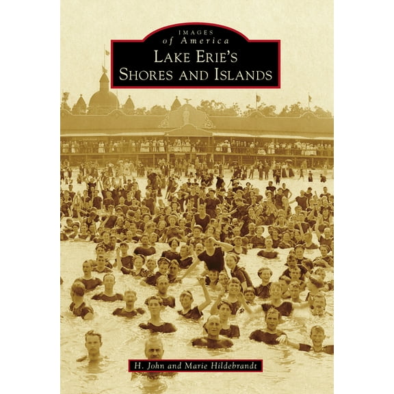 Lake Erie's Shores and Islands (Paperback) by John Hildebrandt