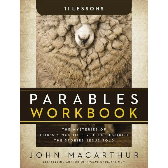 Parables Workbook: The Mysteries of God's Kingdom Revealed Through the Stories Jesus Told, (Paperback)