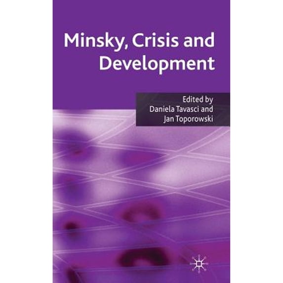 Pre-Owned Minsky, Crisis and Development (Hardcover) by D Tavasci, J Toporowski