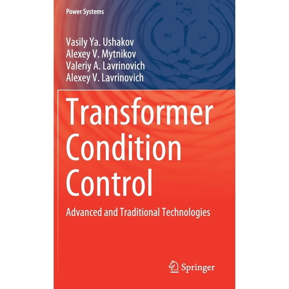 Power Systems Transformer Condition Control: Advanced and Traditional Technologies, (Hardcover)