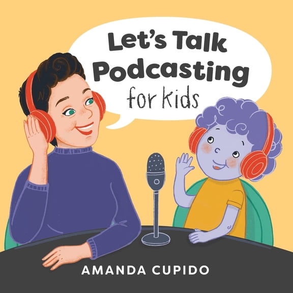 Let's Talk Podcasting for Kids, (Paperback)