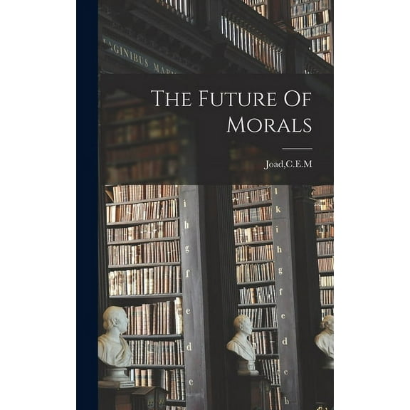 The Future Of Morals, (Hardcover)