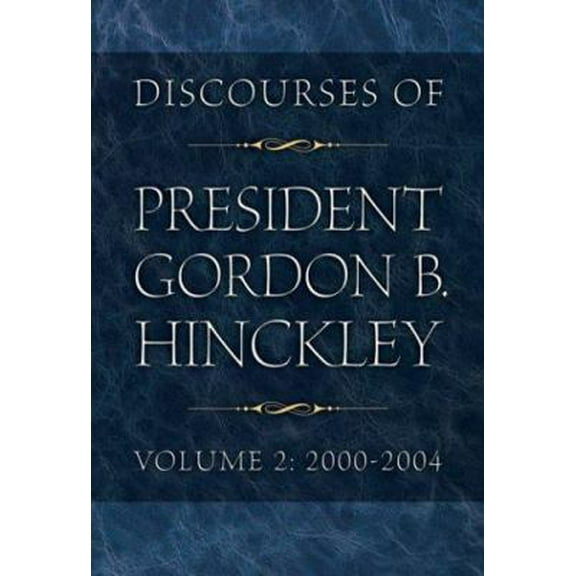 Pre-Owned Discourses of President Gordon B. Hinckley, Vol. 2: 2000-2004 (Hardcover) 1590385187 9781590385180