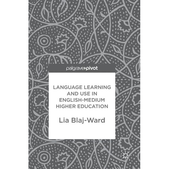 Language Learning and Use in English-Medium Higher Education, (Hardcover)