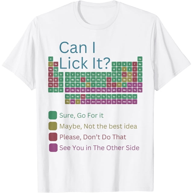 Can I Lick It Funny Periodic Table of Elements - Camiseta de mesa de elementos