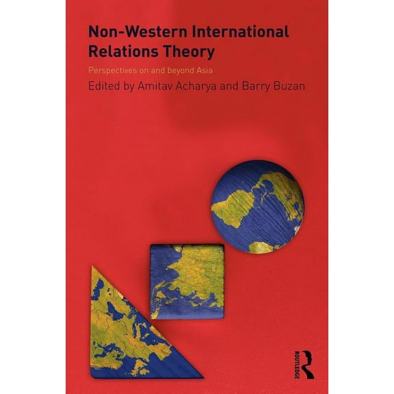 Non-Western International Relations Theory: Perspectives On and Beyond Asia, (Paperback)