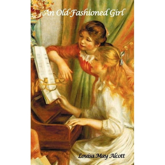 An Old-Fashioned Girl, (Hardcover)
