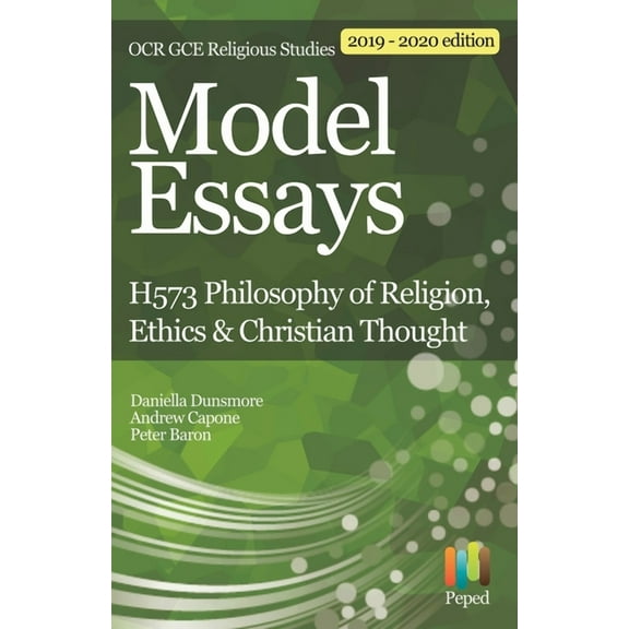 Model Essays for OCR Gce Religious Studies: H573 Philosophy of Religion, Ethics & Christian Thought