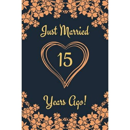 1 Year Anniversary For Him 15th Anniversary Journal: Lined Journal / Notebook 15th Anniversary Gifts for Her and Him - Funny 15 Year Wedding Anniversary Celebration Gift - Paperback ()