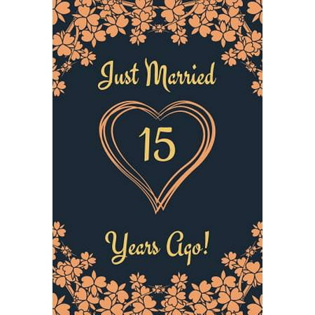 15th Anniversary Journal: Lined Journal / Notebook 15th Anniversary Gifts for Her and Him - Funny 15 Year Wedding Anniversary Celebration Gift -