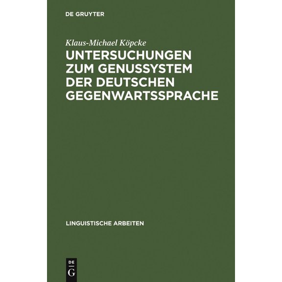 Linguistische Arbeiten Untersuchungen Zum Genussystem Der Deutschen Gegenwartssprache, Book 122, (Hardcover)