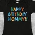 thumbnail image 4 of Inktastic Happy Birthday Mommy Boys or Girls Baby Bodysuit, 4 of 5