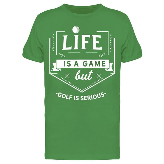 Text: Life Is A Game But Golf.. Tee Men's -Image by Shutterstock