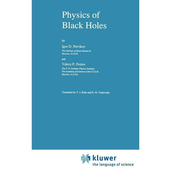 Fundamental Theories of Physics Physics of Black Holes, Book 27, (Hardcover)
