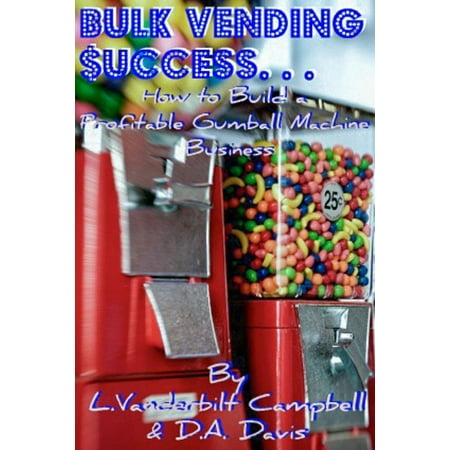 Bulk Vending $uccess… How to Build a Profitable Gumball Machine Business - (Best Vending Machine Franchise)