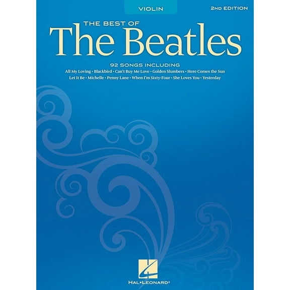 The Best of the Beatles Violin Sheet Music 92 Classic Songs for Violin Solo Includes Let It Be, Hey Jude, Yesterday, Her, (Paperback)