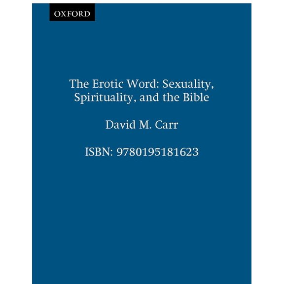 The Erotic Word: Sexuality, Spirituality, and the Bible, (Paperback)