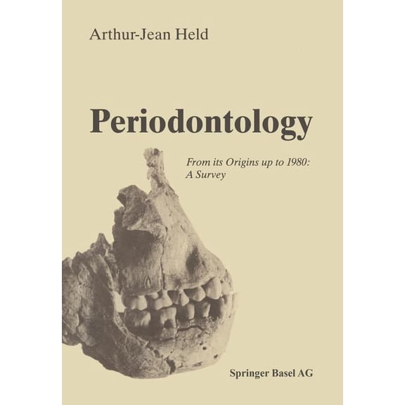 Periodontology: From Its Origins Up to 1980: A Survey, (Paperback)