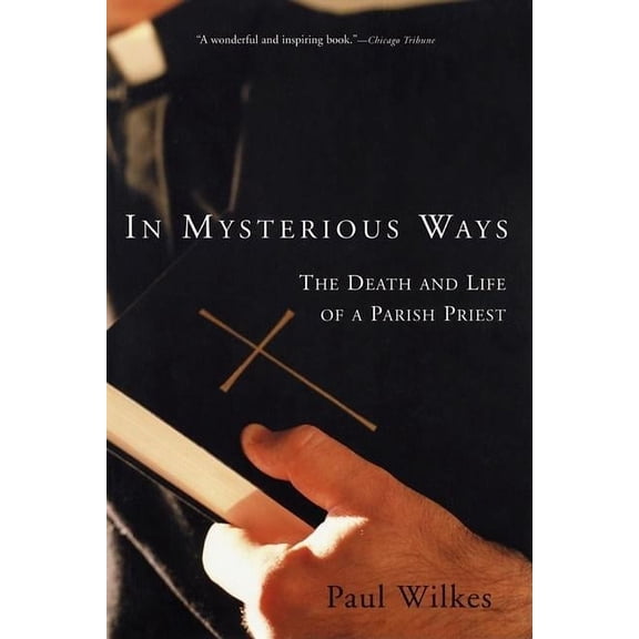 In Mysterious Ways: The Death and Life of a Parish Priest, (Paperback)