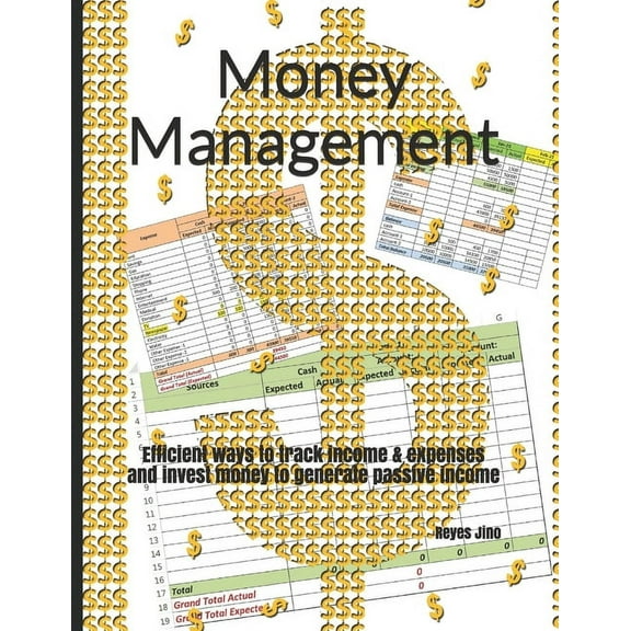 Money Management : Efficient Ways to Track Income & Expenses and Invest Money to Generate Passive Income (Paperback)