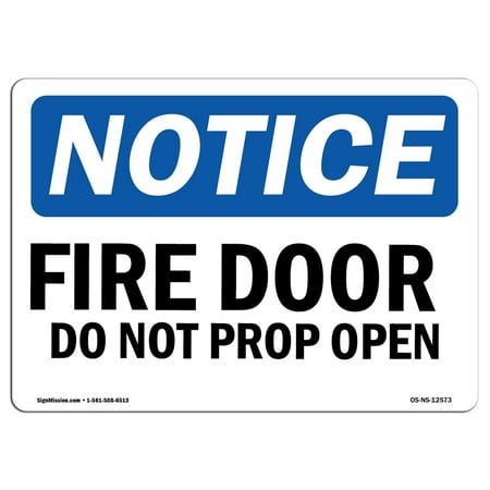 OSHA Notice Sign - Fire Door Do Not Prop Open | Choose from: Aluminum, Rigid Plastic or Vinyl Label Decal | Protect Your Business, Construction Site, Warehouse & Shop Area |  Made in the USA