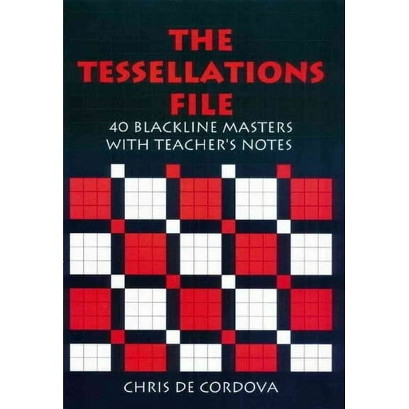 The Tessellations File : 40 Blackline Masters with Teacher's Notes (Paperback)