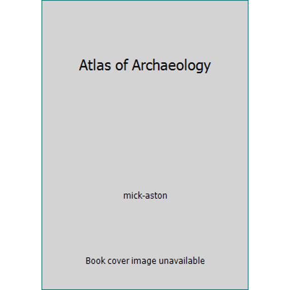Pre-Owned Atlas of Archaeology (Hardcover) 0670881392 9780670881390