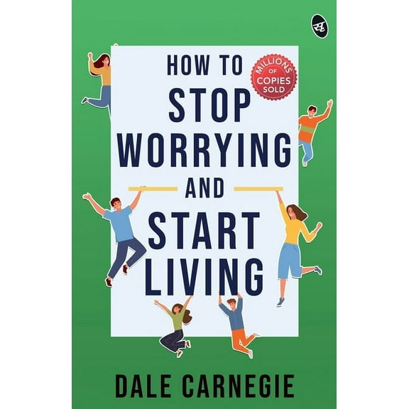 How To Stop Worrying And Start Living, (Paperback)