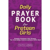 Daily Prayer Books for Kids Daily Prayer Book for Preteen Girls: Simple Preteen Prayers for Everyday Conversations with God, (Paperback)