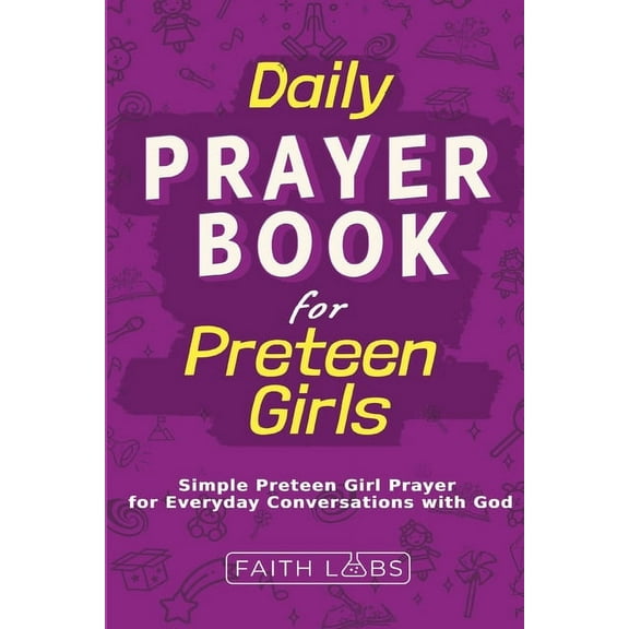 Daily Prayer Books for Kids Daily Prayer Book for Preteen Girls: Simple Preteen Prayers for Everyday Conversations with God, (Paperback)