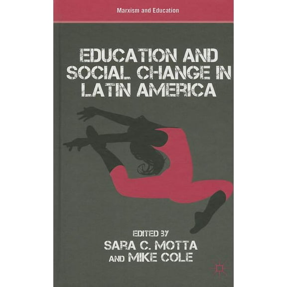 Marxism and Education: Education and Social Change in Latin America (Hardcover)