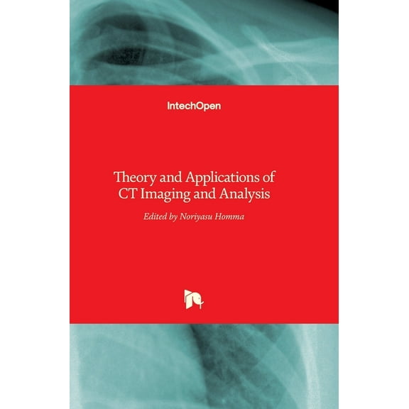 Theory and Applications of CT Imaging and Analysis (Hardcover)