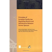European Family Law: Principles of European Family Law Regarding Divorce and Maintenance Between Former Spouses (Series #7) (Edition 1) (Paperback)