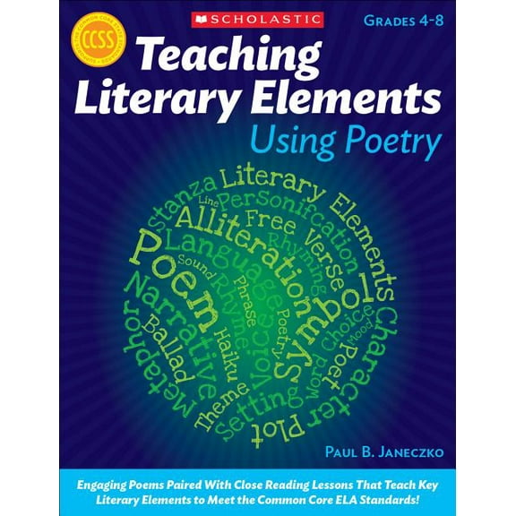 Teaching Literary Elements Using Poetry: Engaging Poems Paired with Close Reading Lessons That Teach Key Literary--And H, (Paperback)